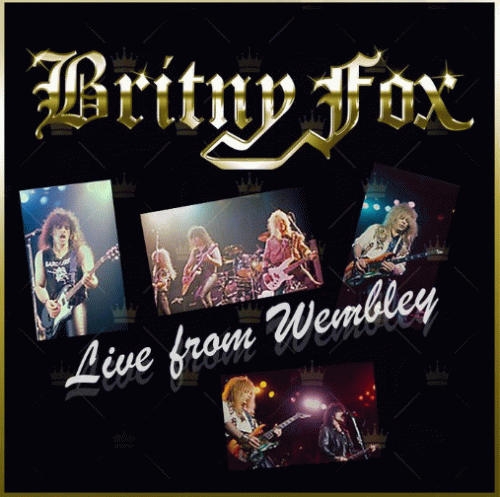 Britny Fox : Live from Wembley